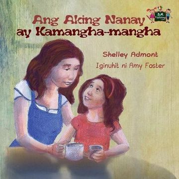 portada Ang Aking Nanay ay Kamangha-mangha (tagalog childrens books, filipino children's books): tagalog kids books, filipino kids books (Tagalog Bedtime Collection)