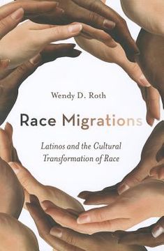 portada race migrations: latinos and the cultural transformation of race (en Inglés)