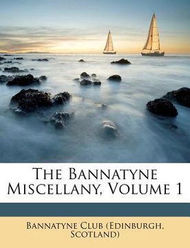 portada the bannatyne miscellany, volume 1 (in English)