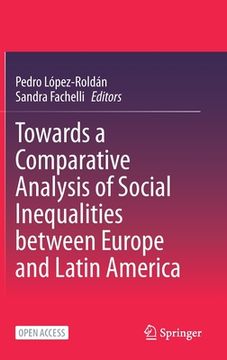 portada Towards a Comparative Analysis of Social Inequalities Between Europe and Latin America (en Inglés)