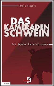 portada Das Kameradenschwein: Ein Bremer Kriminalroman? Band 1 (en Alemán)