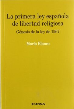 portada La primera ley española de libertad religiosa: génesis de la ley de 1967
