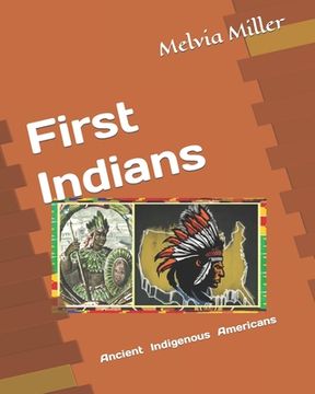 portada First Indians: Ancient Indigeous Americans (en Inglés)