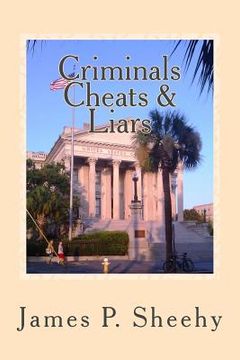portada Criminals Cheats & Liars: Assorted Stories ---Through the Eyes of a Small Town Lawyer (en Inglés)