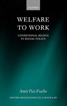 portada Welfare to Work: Conditional Rights in Social Policy (Oxford Monographs on Labour Law) (in English)