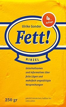 portada Fett! Unterhaltsames und Informatives Über Fette Lügen und Mehrfach Ungesättigte Versprechungen (en Alemán)