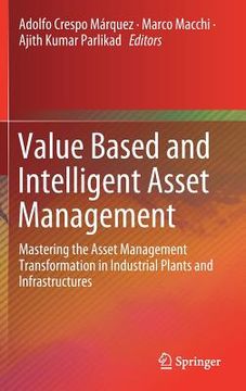 portada Value Based and Intelligent Asset Management: Mastering the Asset Management Transformation in Industrial Plants and Infrastructures (in English)