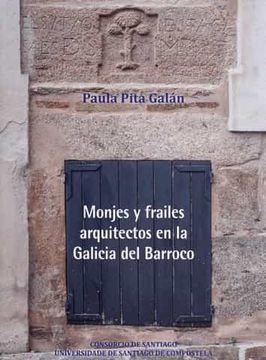 portada Monjes y Frailes Arquitectos en la Galicia del Barroco
