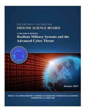 portada Task Force Report: Resilient Military Systems and the Advanced Cyber Threat (Color) (en Inglés)