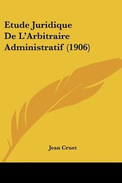 portada Etude Juridique De L'Arbitraire Administratif (1906) (in French)