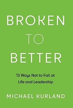 portada Broken to Better: 13 Ways not to Fail at Life and Leadership (en Inglés)