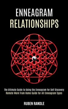 portada Enneagram Relationships: The Ultimate Guide to Using the Enneagram for Self Discovery (Remote Work From Home Guide for All Enneagram Types) (en Inglés)