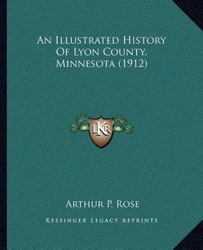 portada an illustrated history of lyon county, minnesota (1912)