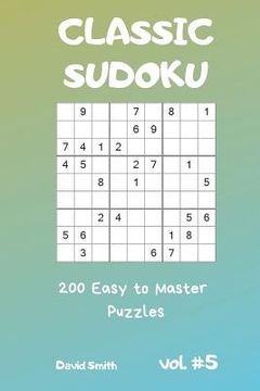portada Classic Sudoku - 200 Easy to Master Puzzles Vol.5 (en Inglés)
