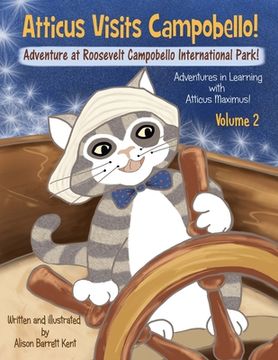 portada Atticus Visits Campobello!: Adventure at Roosevelt Campobello International Park! (en Inglés)