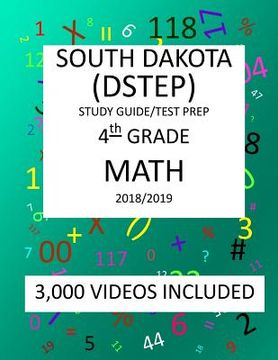 portada 4th Grade SOUTH DAKOTA DSTEP TEST, 2019 MATH, Test Prep: 4th Grade SOUTH DAKOTA STATE TEST of EDUCATION PROGRESS TEST 2019 MATH Test Prep/Study Guide (en Inglés)