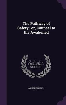 portada The Pathway of Safety; or, Counsel to the Awakened (in English)