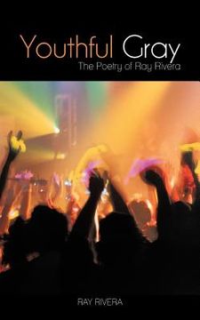 portada youthful gray: the poetry of ray rivera (en Inglés)
