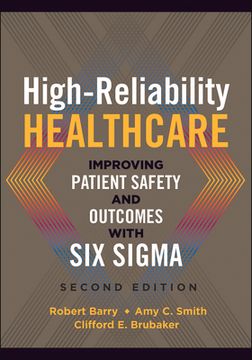 portada High-Reliability Healthcare: Improving Patient Safety and Outcomes with Six Sigma, Second Edition (en Inglés)