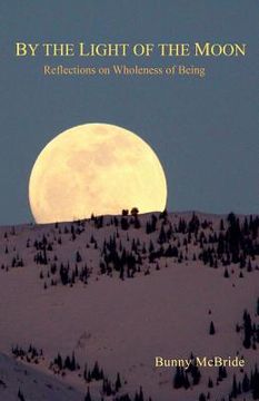 portada By the Light of the Moon: Reflections on Wholeness of Being (en Inglés)