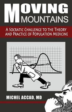 portada Moving Mountains: A Socratic Challenge to the Theory and Practice of Population Medicine (in English)