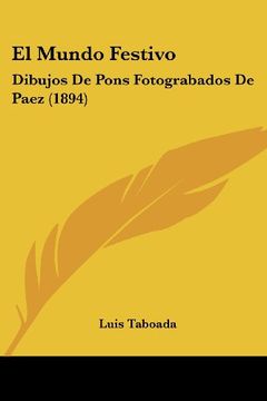 portada El Mundo Festivo: Dibujos de Pons Fotograbados de Paez (1894)