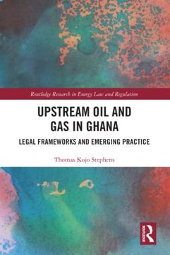 portada Upstream oil and gas in Ghana (Routledge Research in Energy law and Regulation) (in English)