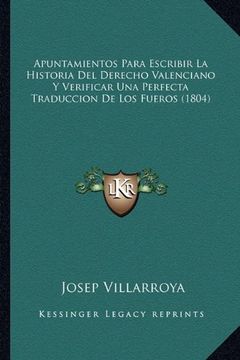 portada Apuntamientos Para Escribir la Historia del Derecho Valenciano y Verificar una Perfecta Traduccion de los Fueros (1804)