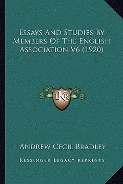 portada essays and studies by members of the english association v6 essays and studies by members of the english association v6 (1920) (1920) (en Inglés)