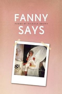Fanny Says (American Poets Continuum)