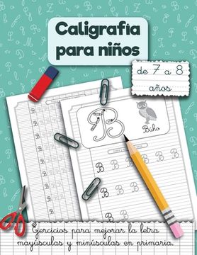 portada Caligrafía para niños de 7 a 8 años.: Ejercicios para mejorar la letra mayúsculas y minúsculas en primaria.
