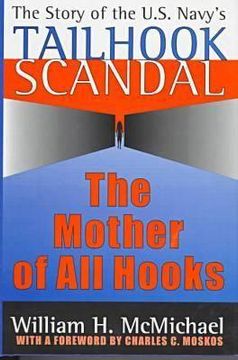 portada the mother of all hooks: the story of the u. s. navy's tailhook scandal (en Inglés)