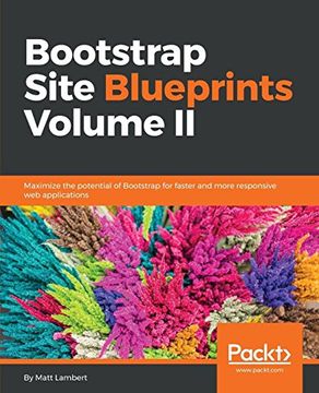 portada Bootstrap Site Blueprints Volume ii: Maximize the Potential of Bootstrap for Faster and More Responsive web Applications: 2 (en Inglés)
