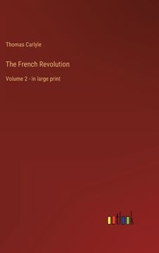 portada The French Revolution: Volume 2 - in large print (en Inglés)