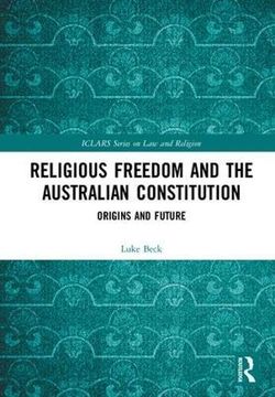 portada Religious Freedom and the Australian Constitution: Origins and Future (Iclars Series on law and Religion) (en Inglés)