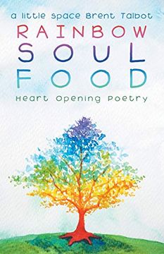 portada Rainbow Soul Food: Heart Opening Poetry (en Inglés)