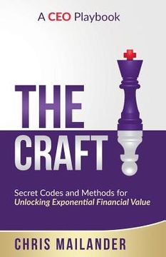 portada The Craft: Secret Codes and Methods for Unlocking Exponential Financial Value (en Inglés)