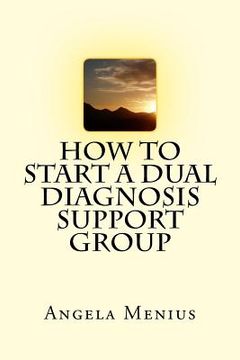 portada How to Start a Dual Diagnosis Support Group (en Inglés)