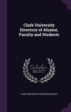 portada Clark University Directory of Alumni, Faculty and Students (en Inglés)