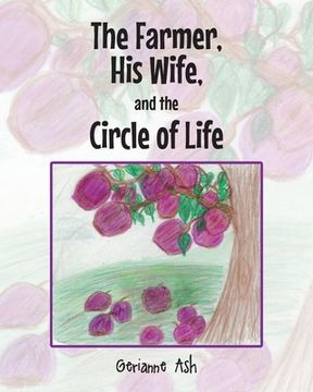 portada The Farmer, His Wife, and the Circle of Life (en Inglés)