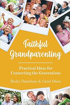 portada Faithful Grandparenting: Practical Ideas for Connecting the Generations (en Inglés)