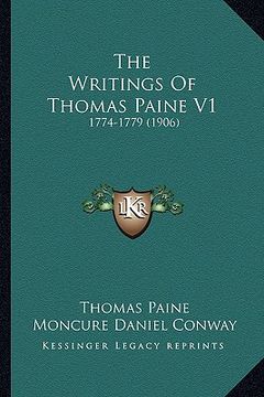 portada the writings of thomas paine v1: 1774-1779 (1906) (en Inglés)