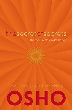 portada The Secret of Secrets: On the Secret of the Golden Flower: Taoist Teachings on Life and Existence (in English)