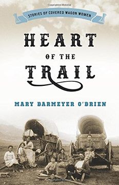 portada Heart of the Trail: Stories of Covered Wagon Women (en Inglés)