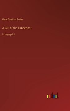 portada A Girl of the Limberlost: in large print