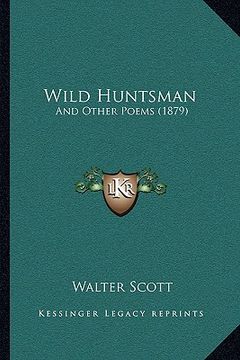 portada wild huntsman: and other poems (1879) (in English)