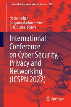 portada International Conference on Cyber Security, Privacy and Networking (Icspn 2022) (en Inglés)