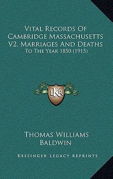 portada vital records of cambridge massachusetts v2, marriages and deaths: to the year 1850 (1915) (in English)