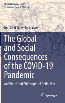portada The Global and Social Consequences of the Covid-19 Pandemic: An Ethical and Philosophical Reflection (en Inglés)