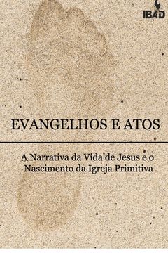 portada Evangelhos E Atos: A Narritiva Da Vida De Jesus E O Nascimento Da Igreja Primitiva (en Portugués)